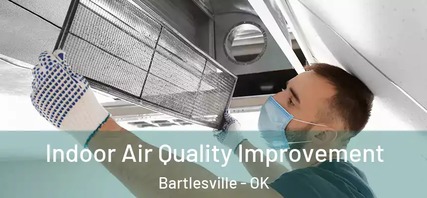  Indoor Air Quality Improvement Bartlesville - OK